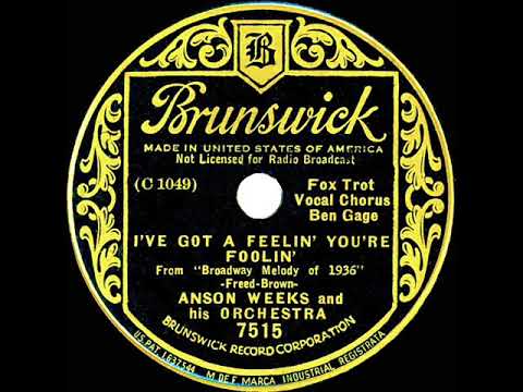 1935 Anson Weeks - I’ve Got A Feelin’ You’re Foolin’ (Ben Gage, vocal)