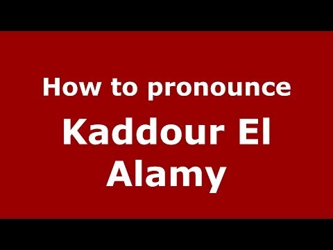 How to pronounce Kaddour El Alamy (Arabic/Morocco) - PronounceNames.com