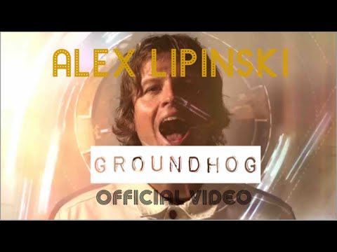Alex Lipinski - Groundhog (Official Music Video)