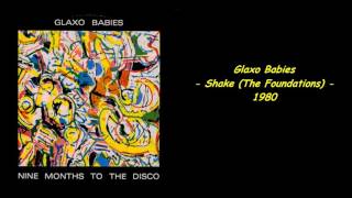 Glaxo Babies - Shake (The Foundations) - 1980