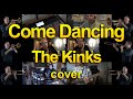Come Dancing The Kinks Cover 4K