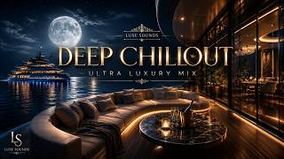 Luxury Chillout Music - Deep Lounge & Ambient Relaxing Melodies for Late Night Y