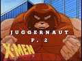 X Men Vs Juggernaut P 2 X Men The Animated Series