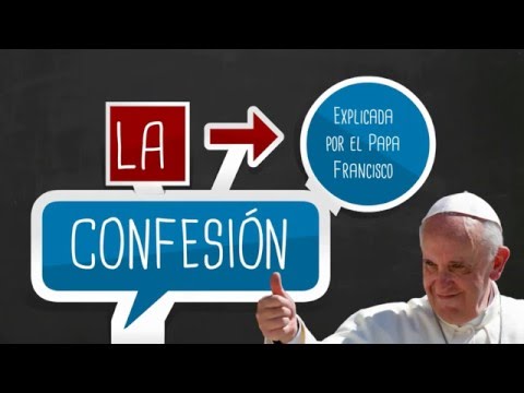 La #Confesión explicada por el Papa Francisco