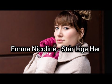 Emma Nicoline - Står Lige Her + lyrics