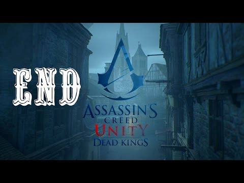 Assassin's Creed Unity Dead Kings Ending / Final Mission - Gameplay Walkthrough Part 10 (DLC)