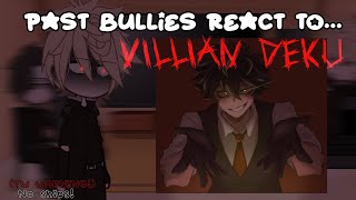 Past Bullies React To Villain Deku  Bnha/Mha  No S
