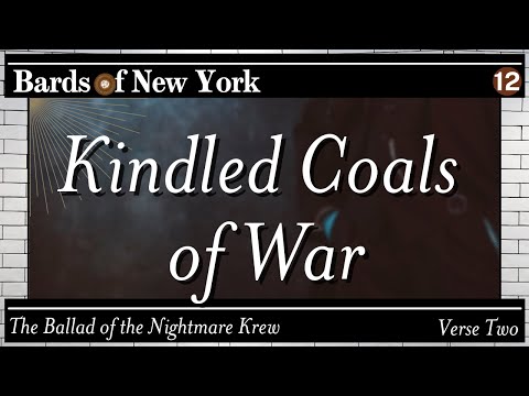 Episode 12 | Kindled Coals of War | The Ballad of the Nightmare Krew | Verse 2