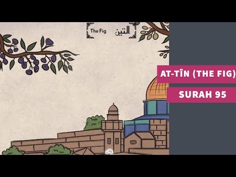 Surah 95: Surah At-Tin (The Fig) - سوره التين التين والزيتون