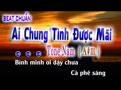 Karaoke Tone nam Ai Chung Tình Được mãi Beat Chuẩn | song nhien karaoke