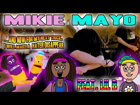 ... and now for my next trick, i will make a hater disappear-Mikie Mayo (feat. Lil B & Dream Rats)