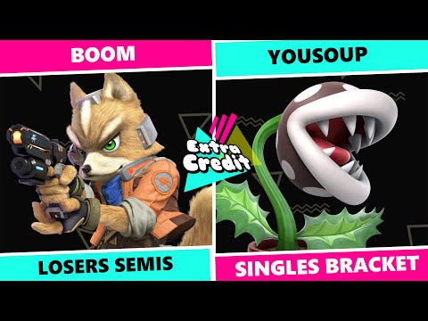 Extra Credit #80: Losers Semis - BOOM (Fox) vs YouSoup (Piranha Plant) SSBU Singles