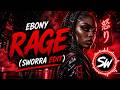 Ebony RAGE SWORRA EDIT