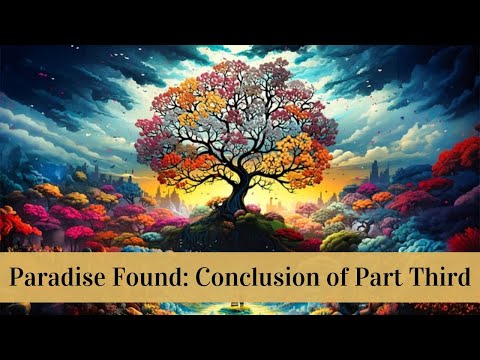 Paradise Found: Conclusion of Part Third