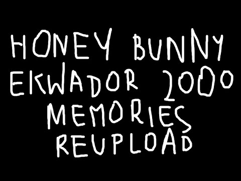 [REUPLOAD] HONEY BUNNY EKWADOR 2000 MEMORIES