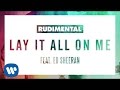 Rudimental - Lay It All On Me feat Ed Sheeran ...
