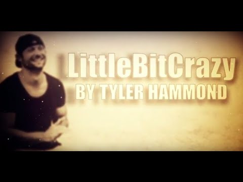 Tyler Hammond- Little Bit Crazy (Lyric Video)