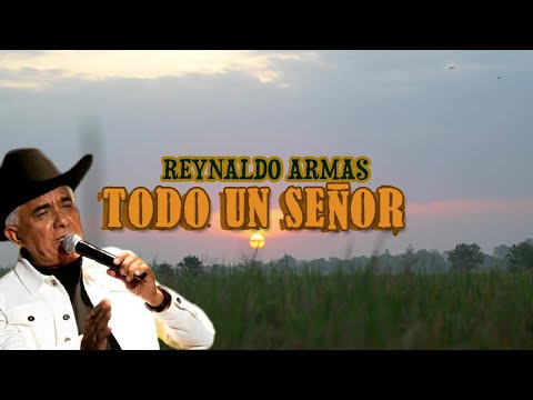 Todo Un Señor - Reynaldo Armas | Video Letra | Música Llanera