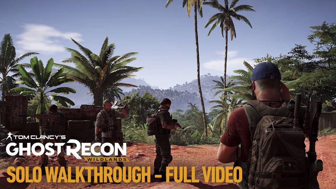 Tom Clancy's Ghost Recon Wildlands: Single Player Gameplay Walkthrough Video - YouTube