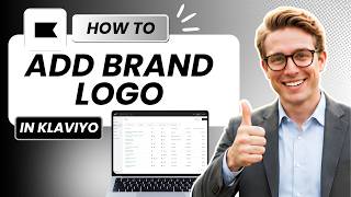 How to Add Brand Logo in Klaviyo (Easy Guide)