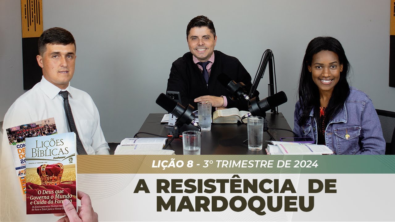 EBD | 8ª LIÇÃO: “A RESISTÊNCIA DE MARDOQUEU” | 3° TRIMESTRE DE 2024
