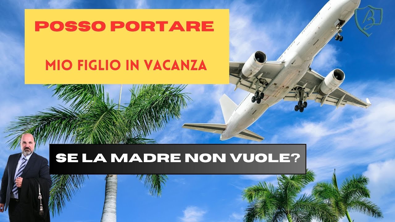 VACANZE con FIGLI da SEPARATI: ecco cosa dice l'AVVOCATO!