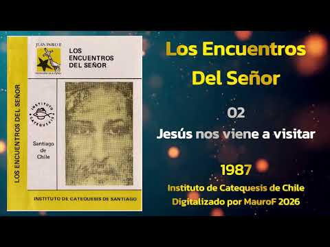 02  Jesús nos viene a visitar 1987 Los encuentros del Señor programa Radial Chile
