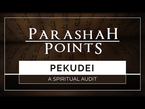 Parashah Points: Pekudei – A Spiritual Audit - 119 Ministries