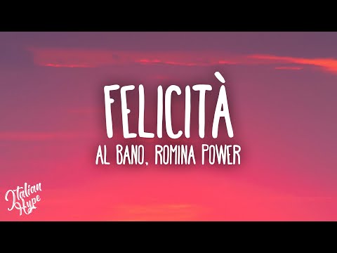 Al Bano & Romina Power - Felicità