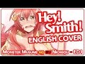 【ENGLISH COVER】Hey! Smith!! (TV Size) - Monster ...