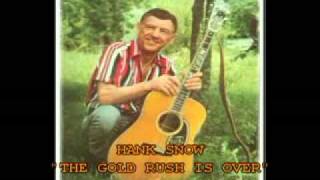 HANK SNOW - &quot;THE GOLD RUSH IS OVER&quot;