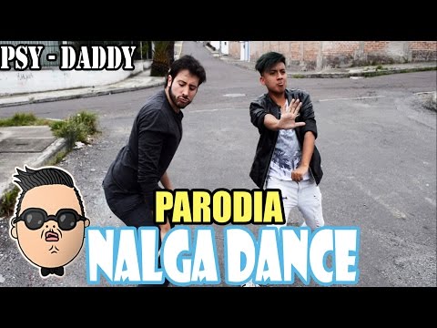 PSY - Daddy PARODIA "NALGA DANCE" | Smith Benavides