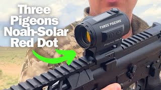 This Red Dot Sight Has It ALL! Three Pigeons Noah-Solar 1x25, 2 MOA Dot