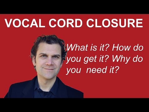 How to Get Vocal Cord Closure - Quick Tip
