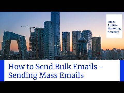 How to Send Bulk Emails | Sending Mass Emails for Advertising | James Affiliate Marketing Academy