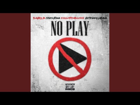 No Play (feat. Flashy B, Ekillaoffdablockk & SieteGang Yabbie)