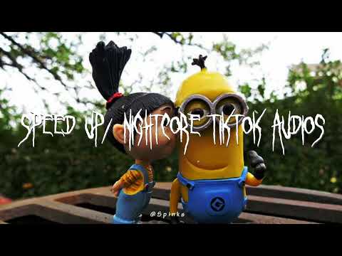 Speed up/nightcore tiktok audios part260 ♡