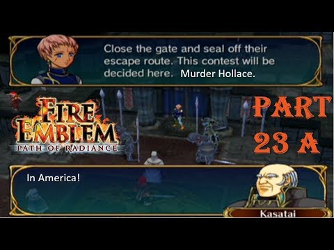 Fire Emblem Path of Radiance Playthrough: Part 23 A - Murder Hollace