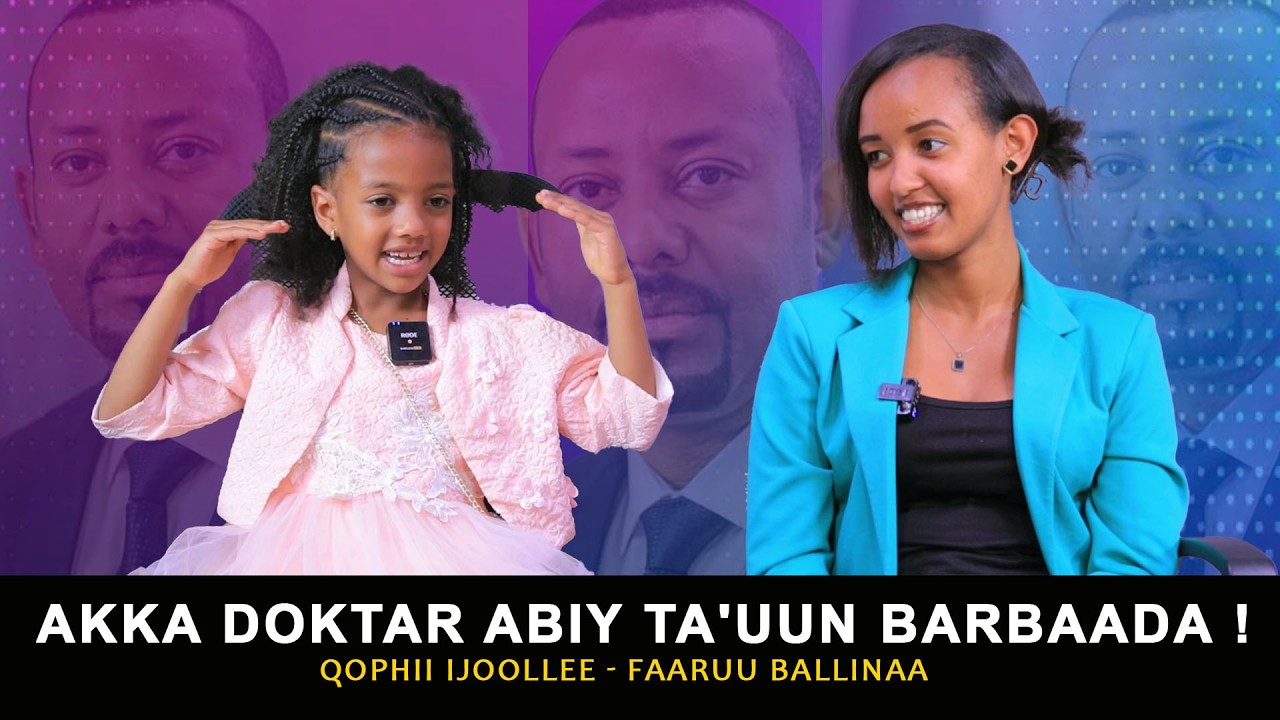 Akka Doktar Abiy Ta'uun Barbaada ! - Faaruu Ballinaa - Qophii Ijoollee
