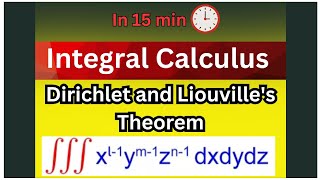 Dirichlet & Liouville’s Theorem | Integral Calculus in 15 Min | BSc , BTech