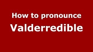 How to pronounce Valderredible