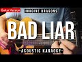 Bad Liar [Karaoke Acoustic] - Imagine Dragons [Anna Hamilton Version]