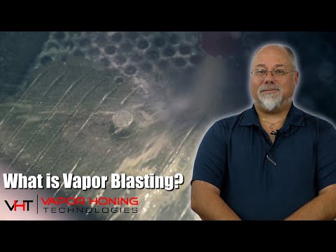 What Is Vapor Blasting? - Vapor Honing Technologies