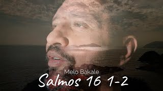 Video Salmos 16 1- 2 de Melo Bakale 
