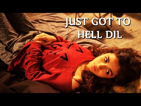 Just Go To Hell Dil | Video Song | Dear Zindagi