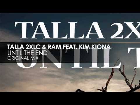 Talla 2XLC & RAM featuring Kim Kiona - Until The End (Original Mix)