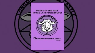Where in the Hell Is the Lavender House? The Longmont Potion Castle Story
