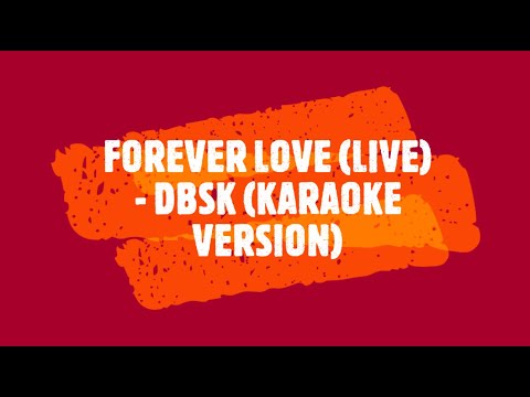 Forever Love (Live) - DBSK (Karaoke Version)