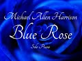 Michael Allen Harrison - Blue Rose