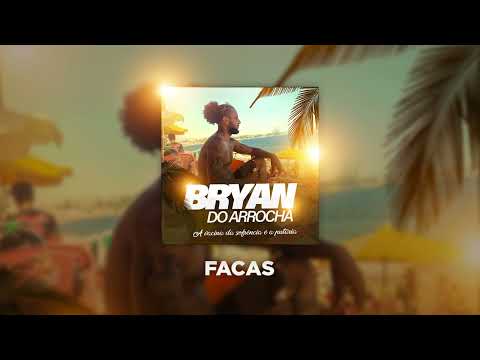 Bryan do Arrocha - Facas #AVacinaDaSofrênciaÉAPutaria